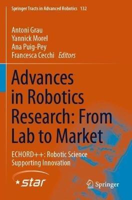 Advances in Robotics Research: From Lab to Market: ECHORD++: Robotic Science Supporting Innovation - cover