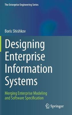 Designing Enterprise Information Systems: Merging Enterprise Modeling and Software Specification - Boris Shishkov - cover