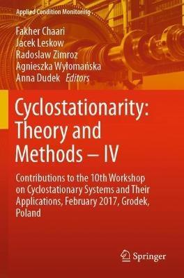 Cyclostationarity: Theory and Methods – IV: Contributions to the 10th Workshop on Cyclostationary Systems and Their Applications, February 2017, Grodek, Poland - cover