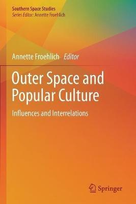 Outer Space and Popular Culture: Influences and Interrelations - cover