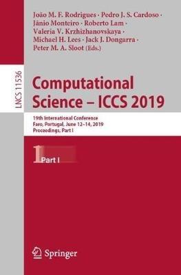 Computational Science – ICCS 2019: 19th International Conference, Faro, Portugal, June 12–14, 2019, Proceedings, Part I - cover