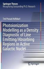 Photoionization Modelling as a Density Diagnostic of Line Emitting/Absorbing Regions in Active Galactic Nuclei