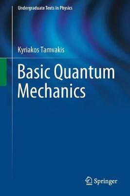 Basic Quantum Mechanics - Kyriakos Tamvakis - cover