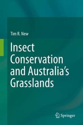 Insect Conservation and Australia’s Grasslands - Tim R. New - cover