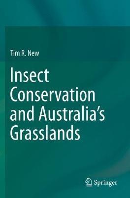 Insect Conservation and Australia’s Grasslands - Tim R. New - cover