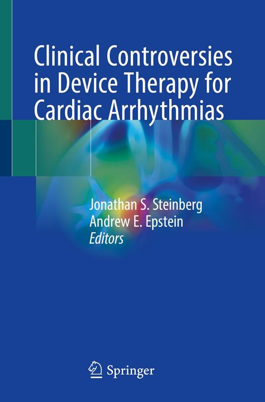 Clinical Controversies in Device Therapy for Cardiac Arrhythmias