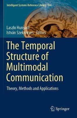 The Temporal Structure of Multimodal Communication: Theory, Methods and Applications - cover