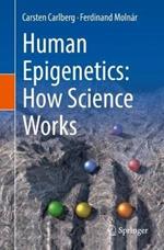 Human Epigenetics: How Science Works