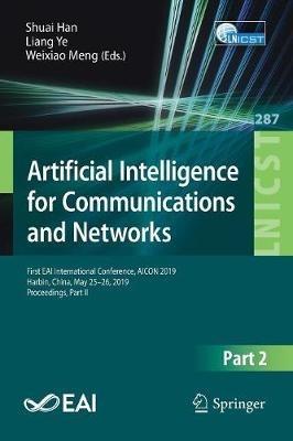 Artificial Intelligence for Communications and Networks: First EAI International Conference, AICON 2019, Harbin, China, May 25–26, 2019, Proceedings, Part II - cover