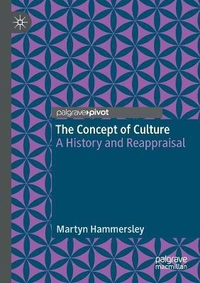 The Concept of Culture: A History and Reappraisal - Martyn Hammersley - cover