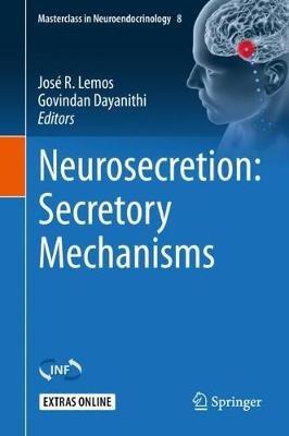 Neurosecretion: Secretory Mechanisms - cover