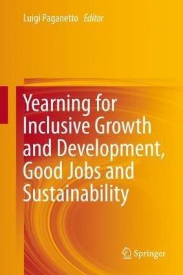 Yearning for Inclusive Growth and Development, Good Jobs and Sustainability - cover