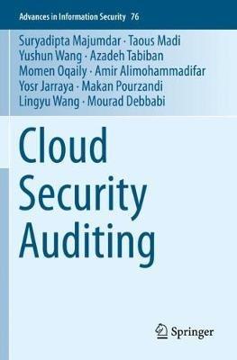 Cloud Security Auditing - Suryadipta Majumdar,Taous Madi,Yushun Wang - cover