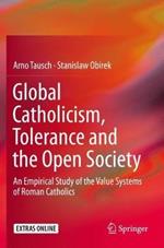 Global Catholicism, Tolerance and the Open Society: An Empirical Study of the Value Systems of Roman Catholics