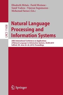 Natural Language Processing and Information Systems: 24th International Conference on Applications of Natural Language to Information Systems, NLDB 2019, Salford, UK, June 26–28, 2019, Proceedings - cover
