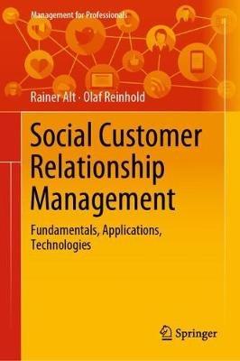 Social Customer Relationship Management: Fundamentals, Applications, Technologies - Rainer Alt,Olaf Reinhold - cover