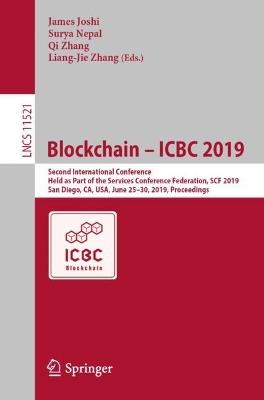 Blockchain – ICBC 2019: Second International Conference, Held as Part of the Services Conference Federation, SCF 2019, San Diego, CA, USA, June 25–30, 2019, Proceedings - cover