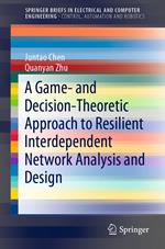 A Game- and Decision-Theoretic Approach to Resilient Interdependent Network Analysis and Design