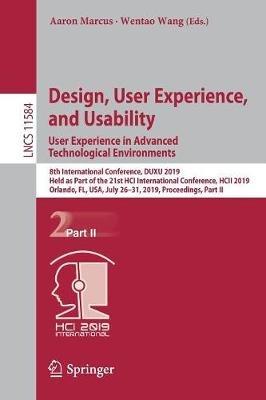 Design, User Experience, and Usability. User Experience in Advanced Technological Environments: 8th International Conference, DUXU 2019, Held as Part of the 21st HCI International Conference, HCII 2019, Orlando, FL, USA, July 26–31, 2019, Proceedings, Part II - cover