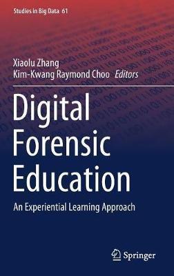 Digital Forensic Education: An Experiential Learning Approach - cover