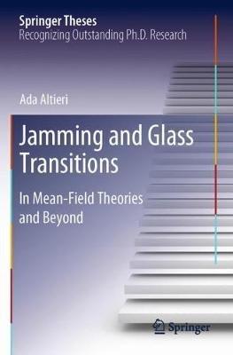 Jamming and Glass Transitions: In Mean-Field Theories and Beyond - Ada Altieri - cover