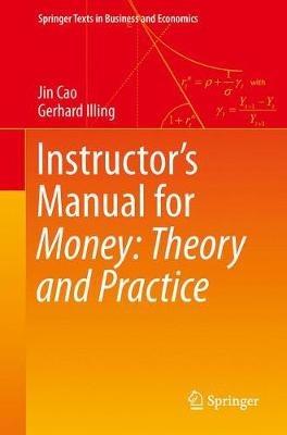 Instructor's Manual for Money: Theory and Practice - Jin Cao,Gerhard Illing - cover