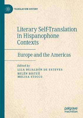 Literary Self-Translation in Hispanophone Contexts - La autotraducción literaria en contextos de habla hispana: Europe and the Americas - Europa y América - cover