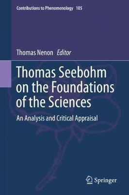Thomas Seebohm on the Foundations of the Sciences: An Analysis and Critical Appraisal - cover
