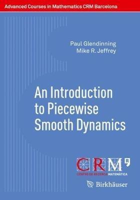 An Introduction to Piecewise Smooth Dynamics - Paul Glendinning,Mike R. Jeffrey - cover