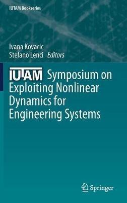 IUTAM Symposium on Exploiting Nonlinear Dynamics for Engineering Systems - cover