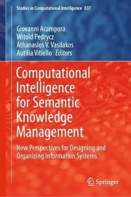Computational Intelligence for Semantic Knowledge Management: New Perspectives for Designing and Organizing Information Systems - cover