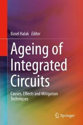 Ageing of Integrated Circuits: Causes, Effects and Mitigation Techniques - cover