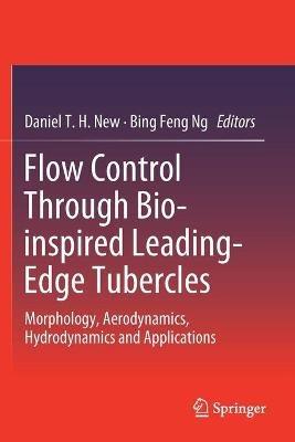 Flow Control Through Bio-inspired Leading-Edge Tubercles: Morphology, Aerodynamics, Hydrodynamics and Applications - cover