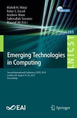Emerging Technologies in Computing: Second International Conference, iCETiC 2019, London, UK, August 19–20, 2019, Proceedings - cover