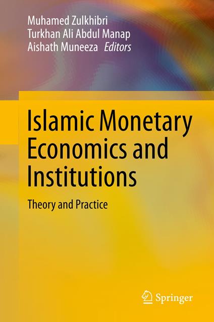 Islamic Monetary Economics and Institutions
