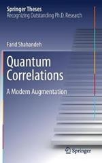 Quantum Correlations: A Modern Augmentation