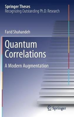 Quantum Correlations: A Modern Augmentation - Farid Shahandeh - cover