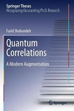 Quantum Correlations: A Modern Augmentation