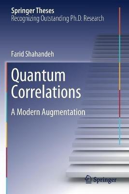Quantum Correlations: A Modern Augmentation - Farid Shahandeh - cover