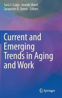 Current and Emerging Trends in Aging and Work - cover