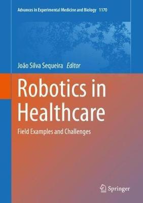Robotics in Healthcare: Field Examples and Challenges - cover