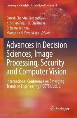 Advances in Decision Sciences, Image Processing, Security and Computer Vision: International Conference on Emerging Trends in Engineering (ICETE), Vol. 2 - cover