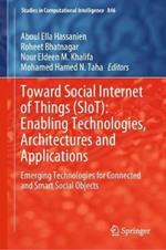 Toward Social Internet of Things (SIoT): Enabling Technologies, Architectures and Applications: Emerging Technologies for Connected and Smart Social Objects