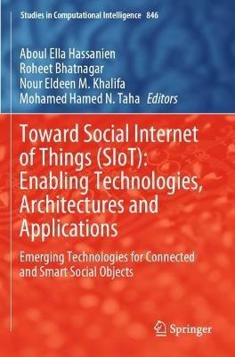 Toward Social Internet of Things (SIoT): Enabling Technologies, Architectures and Applications: Emerging Technologies for Connected and Smart Social Objects - cover