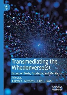 Transmediating the Whedonverse(s): Essays on Texts, Paratexts, and Metatexts - cover