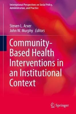 Community-Based Health Interventions in an Institutional Context - cover