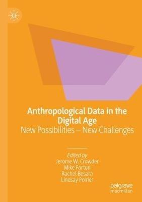 Anthropological Data in the Digital Age: New Possibilities – New Challenges - cover