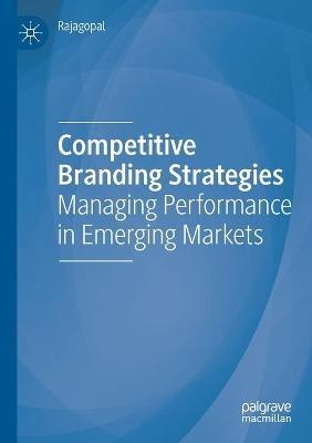 Competitive Branding Strategies: Managing Performance in Emerging Markets - Rajagopal - cover