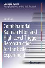 Combinatorial Kalman Filter and High Level Trigger Reconstruction for the Belle II Experiment
