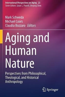 Aging and Human Nature: Perspectives from Philosophical, Theological, and Historical Anthropology - cover